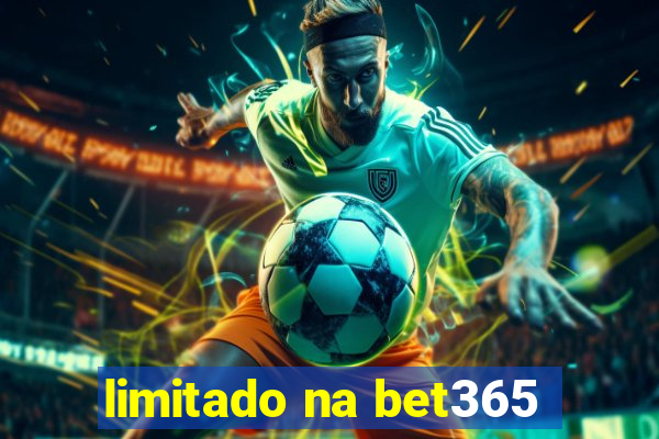 limitado na bet365